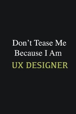 Book cover for Don't Tease Me Because I Am UX Designer