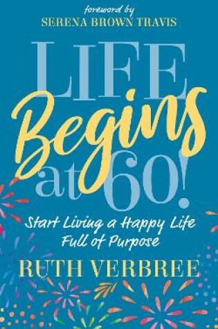 Cover of Life Begins at 60!