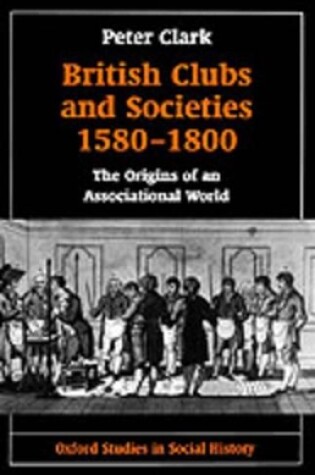 Cover of British Clubs and Societies 1580-1800