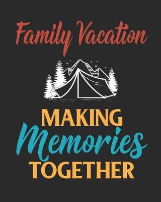 Book cover for Family Vacation Making Memories Together