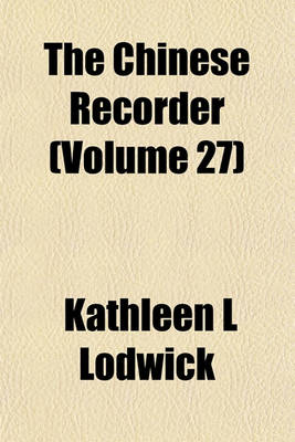 Book cover for The Chinese Recorder (Volume 27)