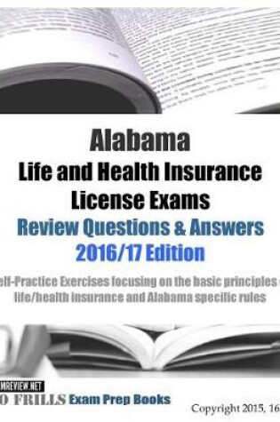 Cover of Alabama Life and Health Insurance License Exams Review Questions & Answers 2016/17 Edition