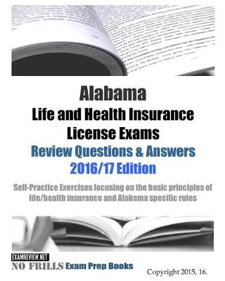 Book cover for Alabama Life and Health Insurance License Exams Review Questions & Answers 2016/17 Edition