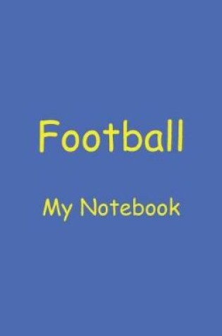 Cover of Football My Notebook