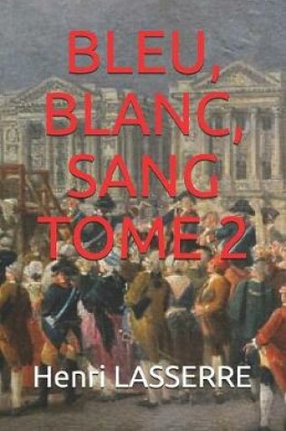 Cover of Bleu, Blanc, Sang Tome 2