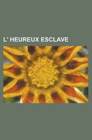 Cover of L' Heureux Esclave