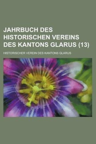 Cover of Jahrbuch Des Historischen Vereins Des Kantons Glarus (13)