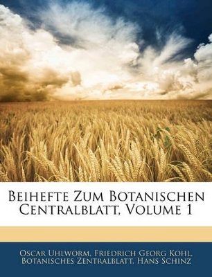 Book cover for Beihefte Zum Botanischen Centralblatt, Volume 1