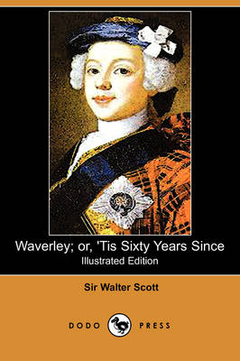 Book cover for Waverley; Or, 'Tis Sixty Years Since(Dodo Press)