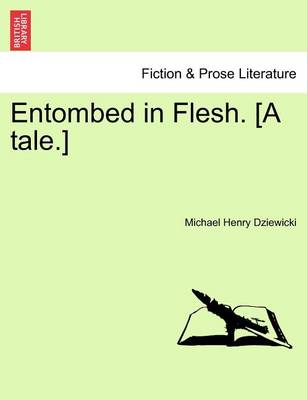 Book cover for Entombed in Flesh. [A Tale.]