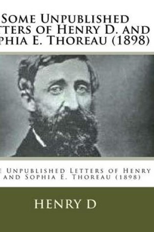 Cover of Some Unpublished Letters of Henry D. and Sophia E. Thoreau (1898)