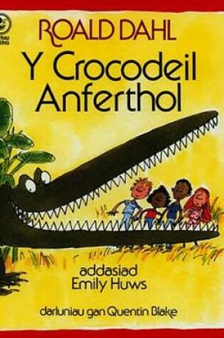 Cover of Llyfrau Lloerig: Crocodeil Anferthol, Y