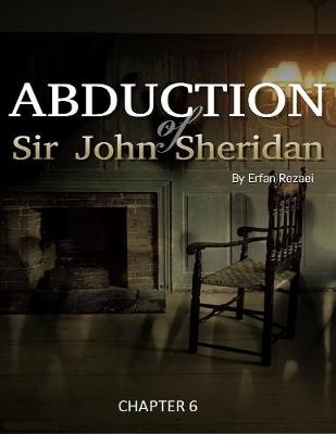 Book cover for Abduction of Sir John Sheridan: Chapter 6