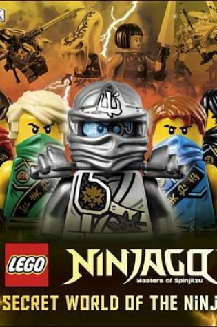 Cover of Lego Ninjago: Secret World of the Ninja (Library Edition)