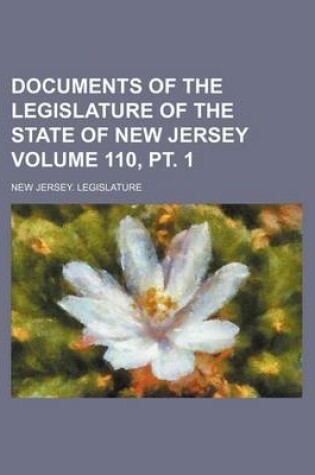 Cover of Documents of the Legislature of the State of New Jersey Volume 110, PT. 1