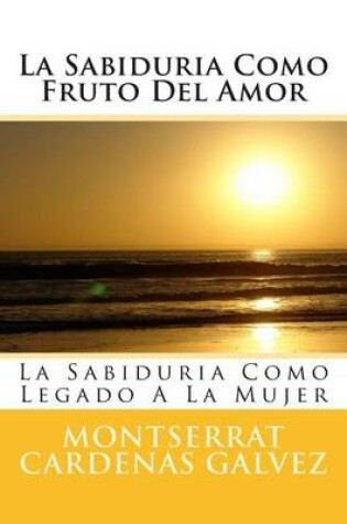 Cover of La Sabiduria Como Fruto del Amor