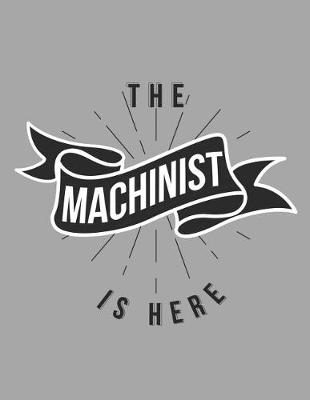 Book cover for The Machinist Is Here