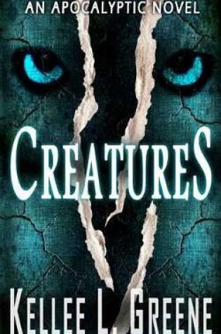 Cover of Creatures - An Apocalyptic Novel