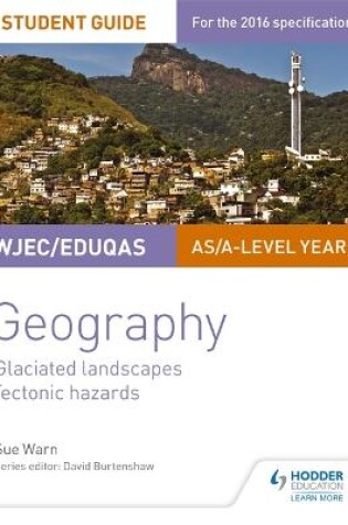 Cover of WJEC/Eduqas AS/A-level Geography Student Guide 3: Glaciated Landscapes; Tectonic Hazards