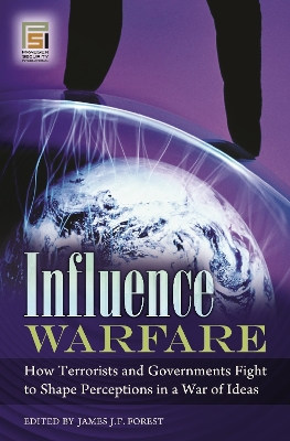 Book cover for Influence Warfare: How Terrorists and Governments Fight to Shape Perceptions in a War of Ideas