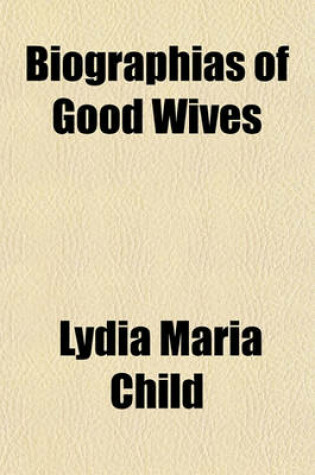 Cover of Biographias of Good Wives