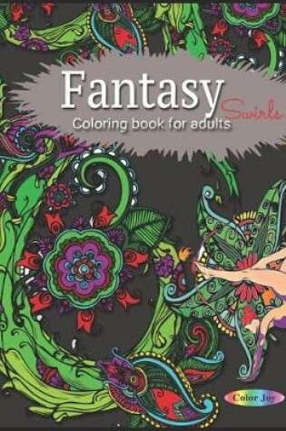 Cover of Fantasy Swirls coloring book for adults