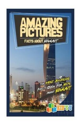 Cover of Amazing Pictures and Facts about Kuwait