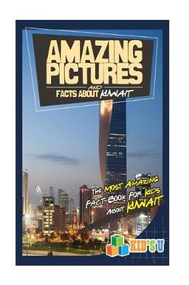 Book cover for Amazing Pictures and Facts about Kuwait