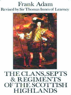 Book cover for The Clans, Septs and Regiments of the Scottish Highlands