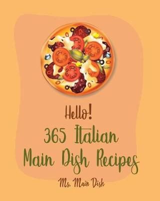 Book cover for Hello! 365 Italian Main Dish Recipes