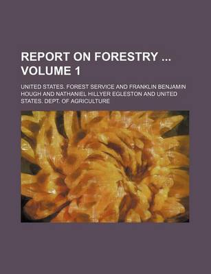 Book cover for Report on Forestry Volume 1