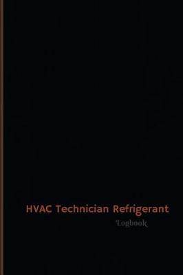 Book cover for HVAC Technician Refrigerant Log (Logbook, Journal - 120 pages, 6 x 9 inches)