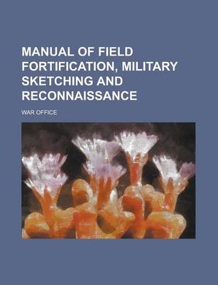 Book cover for Manual of Field Fortification, Military Sketching and Reconnaissance