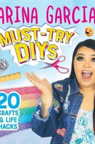 Cover of Karina Garcia's Must-Try DIYs: 20 Crafts & Life Hacks