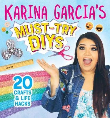 Book cover for Karina Garcia's Must-Try DIYs: 20 Crafts & Life Hacks