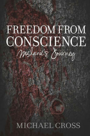 Cover of Freedom from Conscience - Melanie's Journey