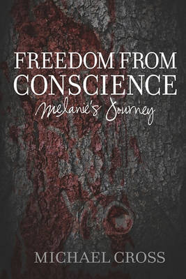 Book cover for Freedom from Conscience - Melanie's Journey