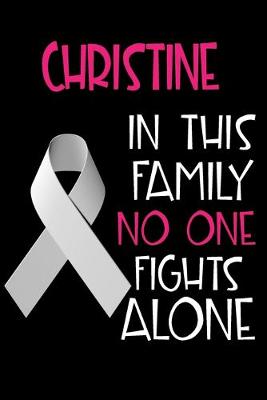 Book cover for CHRISTINE In This Family No One Fights Alone