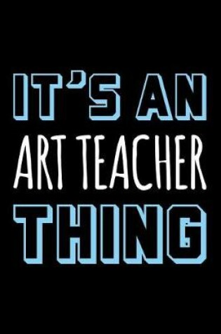 Cover of It's an Art Teacher Thing