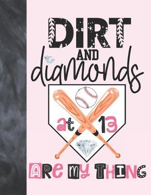 Book cover for Dirt And Diamonds At 13 Are My Thing