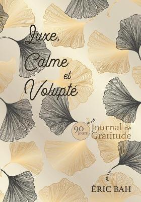 Cover of Luxe, Calme et Volupte