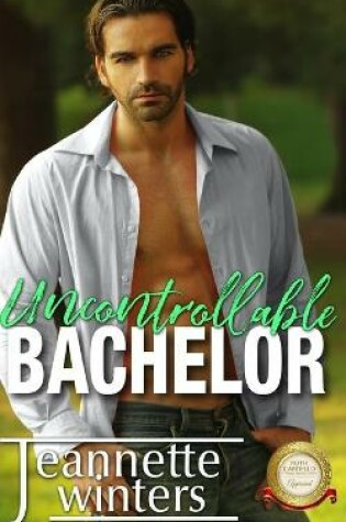 Cover of Uncontrollable Bachelor