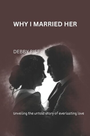 Cover of Why I Married Her