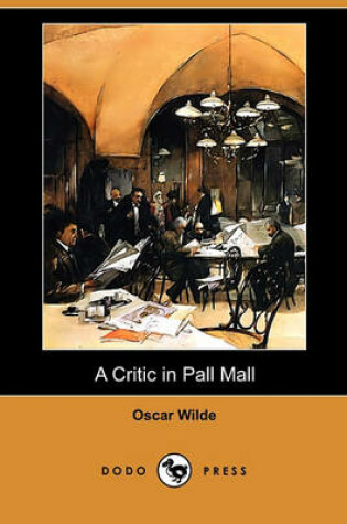 Cover of A Critic in Pall Mall (Dodo Press)