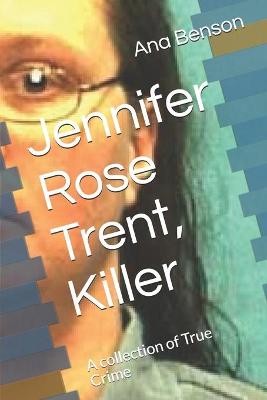 Book cover for Jennifer Rose Trent, Killer