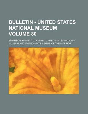 Book cover for Bulletin - United States National Museum Volume 80