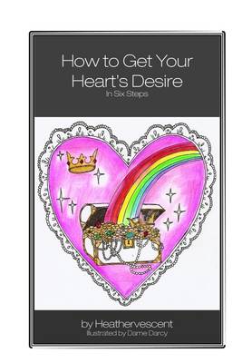 Book cover for How to Get Your Heart's Desire: In Six Steps