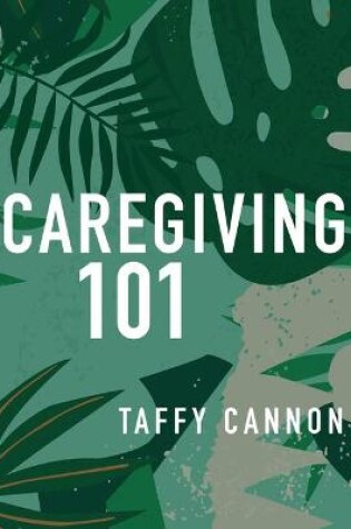 Cover of Caregiving 101