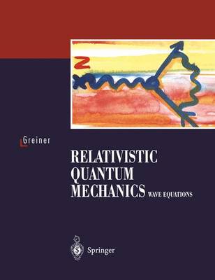 Book cover for Relativistic Quantum Mechanics. Wave Equations