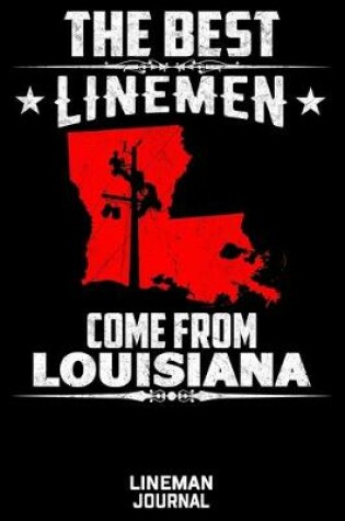 Cover of The Best Linemen Come From Louisiana Lineman Journal